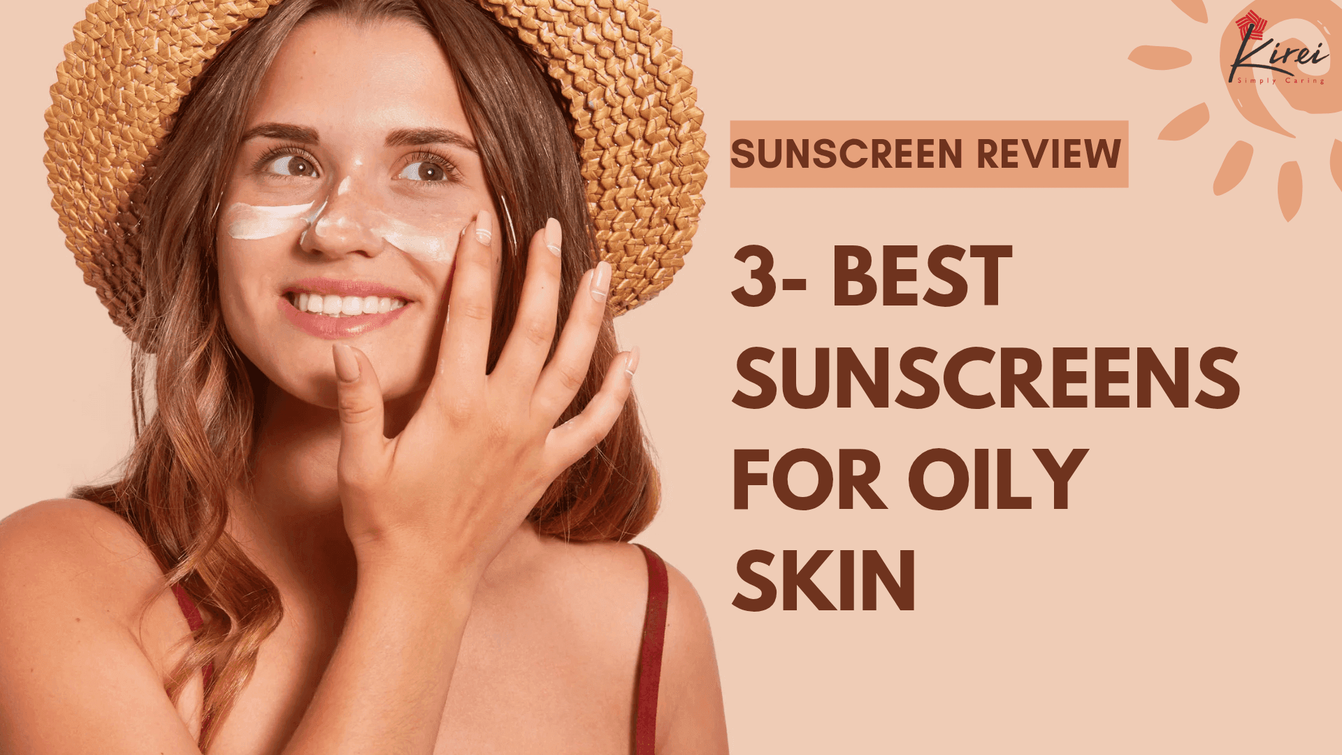 3-Best Sunscreens For Oily Skin During Summer