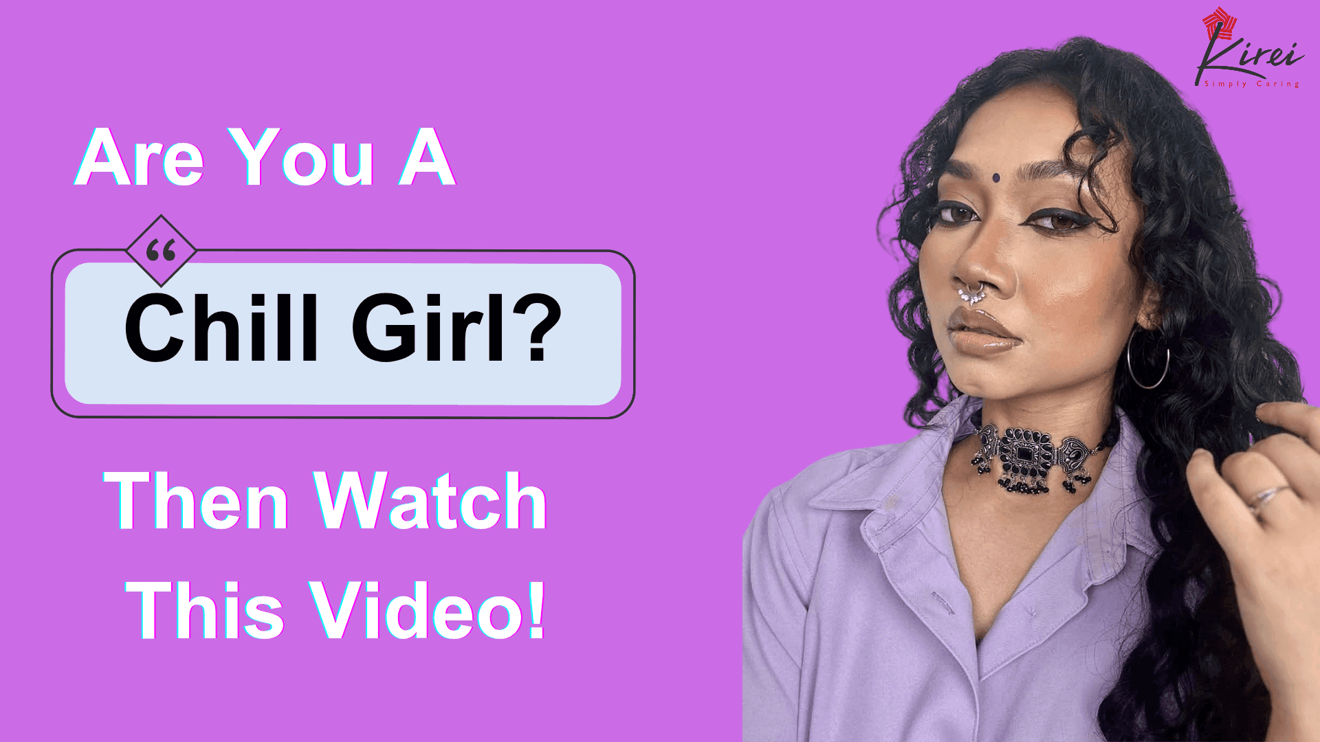 ARE YOU A CHILL GIRL? THEN WATCH THIS VIDEO!