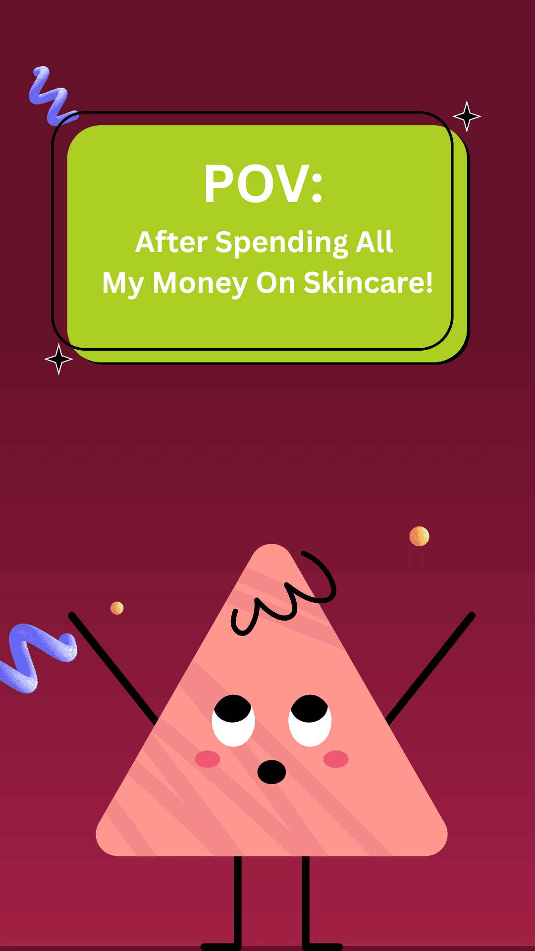 POV: After Spending All My Money On Skincare Products!